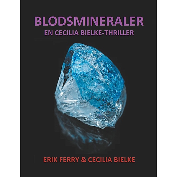 Blodsmineraler, Erik Ferry, Cecilia Bielke