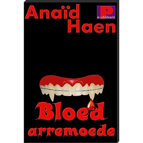 Bloed arremoede / e-Publikant, Anaid Haen