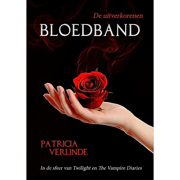 Bloedband (De Uitverkorenen, #2) / De Uitverkorenen, Patricia Verlinde