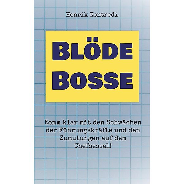 Blöde Bosse, Henrik Kontredi