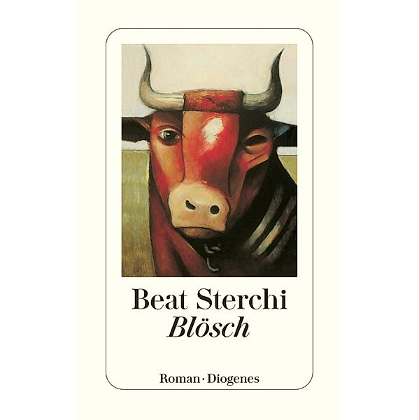 Blösch / Diogenes Taschenbücher, Beat Sterchi
