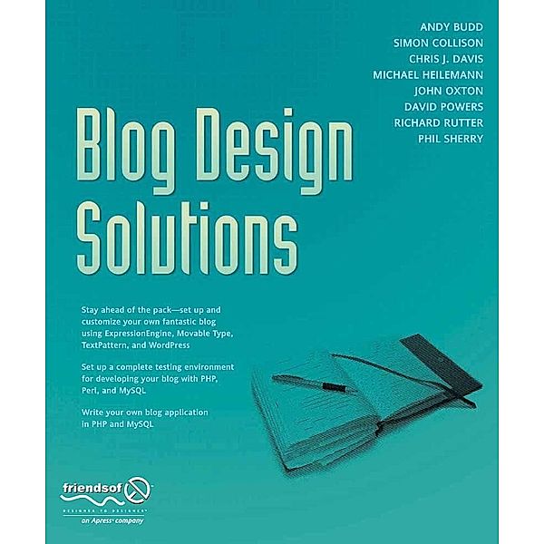 Blog Design Solutions, Richard Rutter, Andy Budd, Simon Collison, Chris J. Davis, Michael Heilemann, Phil Sherry, David Powers, John Oxton