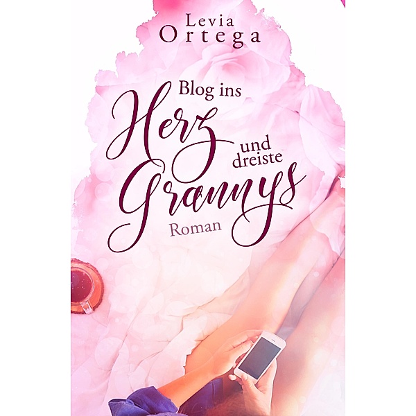 Blog ins Herz und dreiste Grannys, Levia Ortega