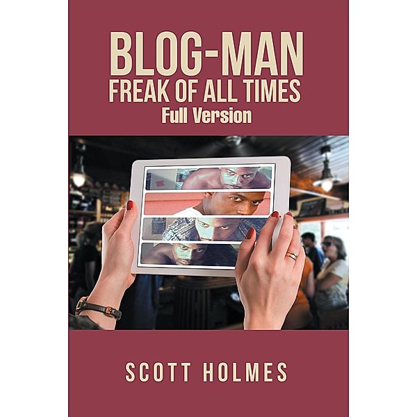 Blog-Man Freak of All Times, Scott Holmes