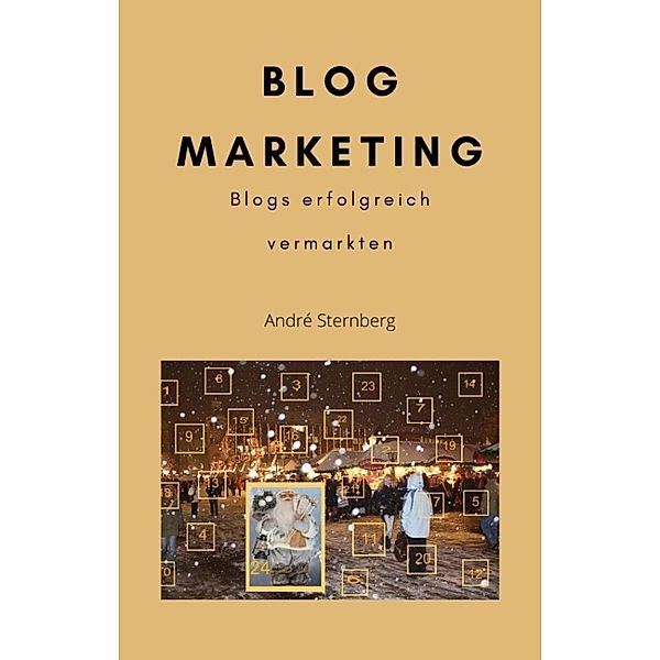 Blog Marketing, Andre Sternberg