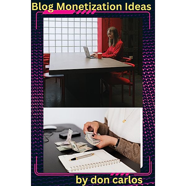 Blog Monetization Ideas, Don Carlos