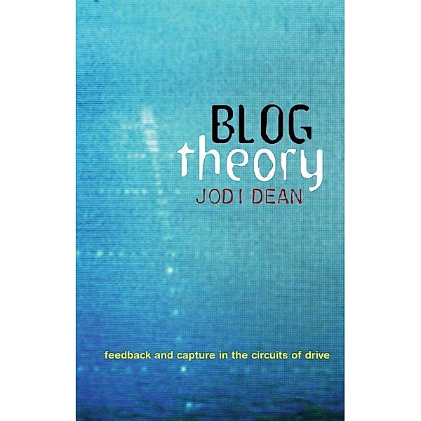 Blog Theory, Jodi Dean