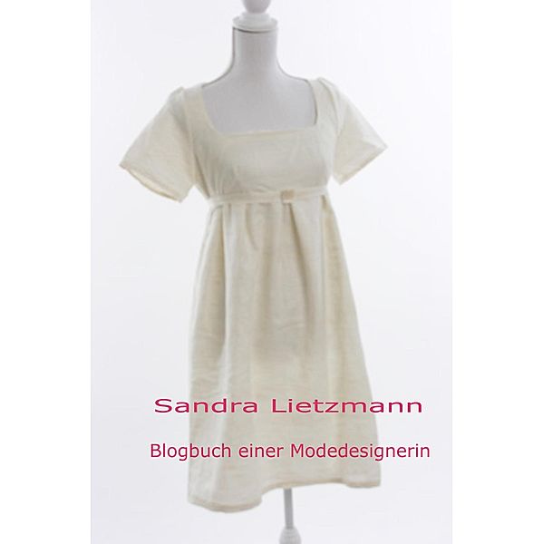 Blogbuch einer Modedesignerin, Sandra Lietzmann