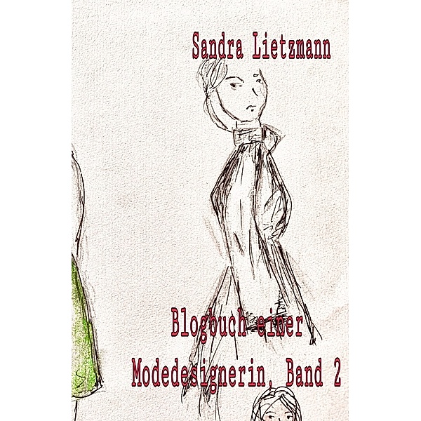 Blogbuch einer Modedesignerin- Band 2, Sandra Lietzmann