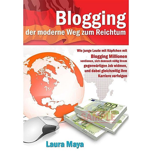 Bloggen - der moderne Weg zum Reichtum, Laura Maya