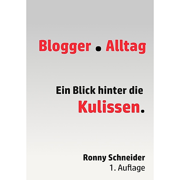 Blogger Alltag, Ronny Schneider