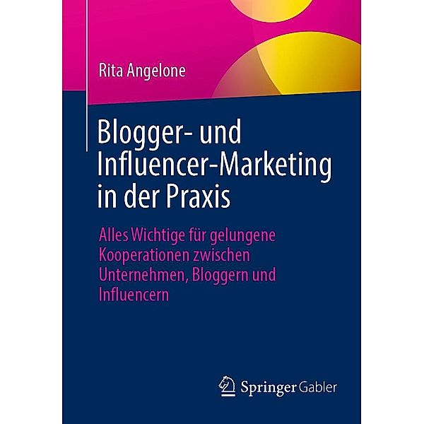 Blogger- und Influencer-Marketing in der Praxis, Rita Angelone