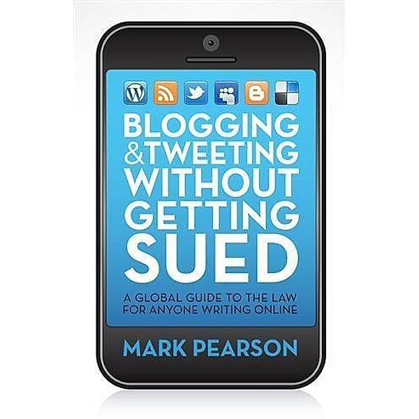 Blogging and Tweeting without Getting Sued, Mark Pearson