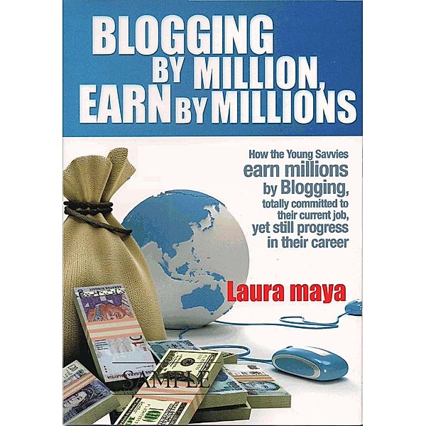 Blogging by Million, Earn by Millions / eBookIt.com, Laura Maya