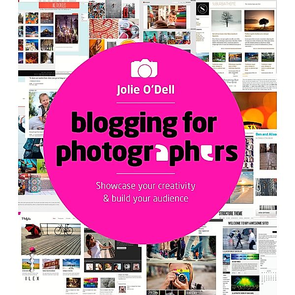 Blogging for Photographers, Jolie O'Dell