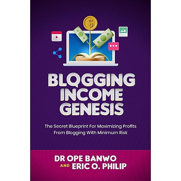 Blogging Income Genesis (Internet Business Genesis Series, #7) / Internet Business Genesis Series, Ope Banwo