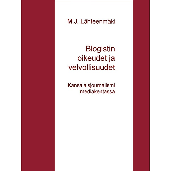 Blogistin oikeudet ja velvollisuudet, M. J. Lähteenmäki