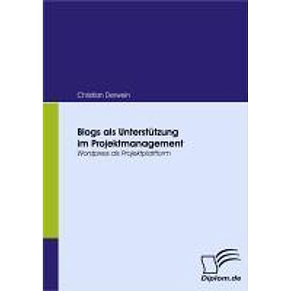 Blogs als Unterstützung im Projektmanagement, Christian Derwein