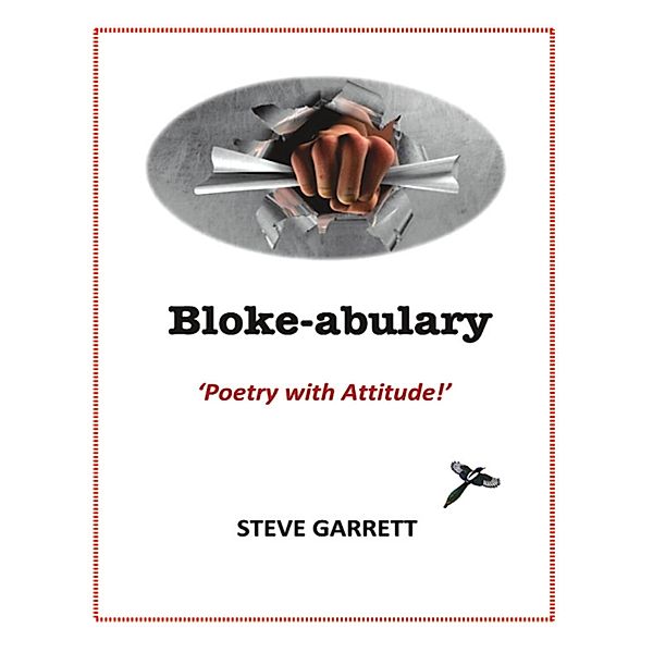 Bloke-abulary: Poetry with Attitude!, Steve Garrett