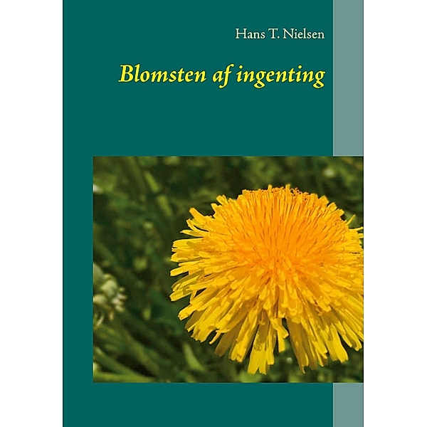 Blomsten af ingenting, Hans T. Nielsen