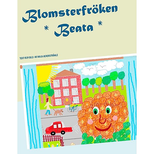 Blomsterfröken Beata, Maja Alvenstråhle
