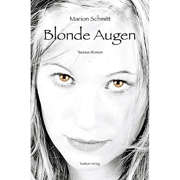 Blonde Augen, Marion Schmitt