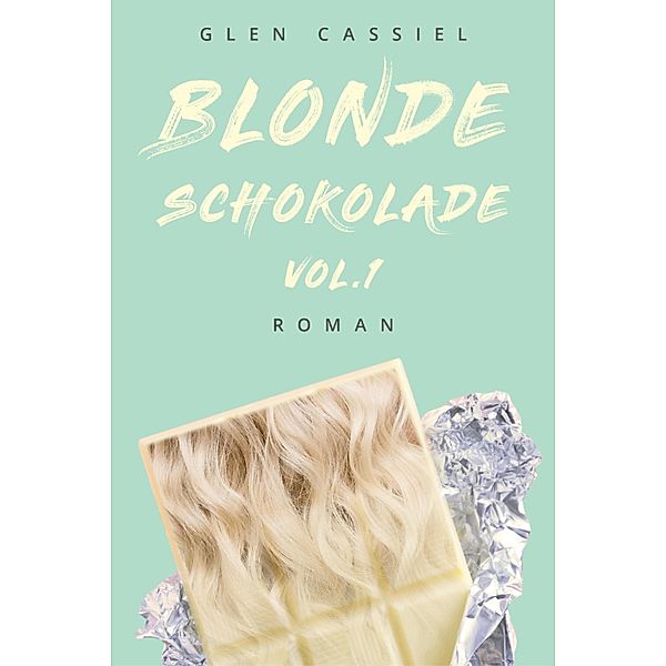 Blonde Schokolade Vol.1, Glen Cassiel