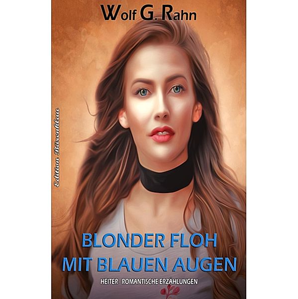 Blonder Floh mit blauen Augen, Wolf G. Rahn