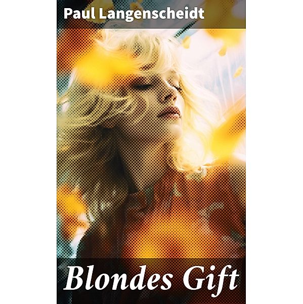 Blondes Gift, Paul Langenscheidt