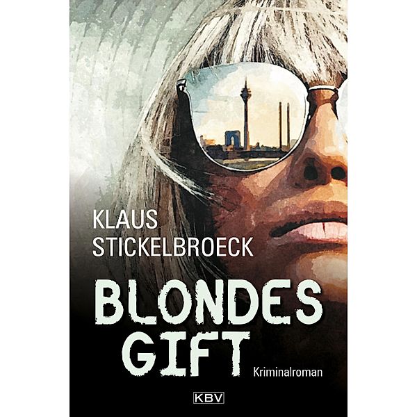 Blondes Gift / Privatdetektiv Hartmann Bd.7, Klaus Stickelbroeck