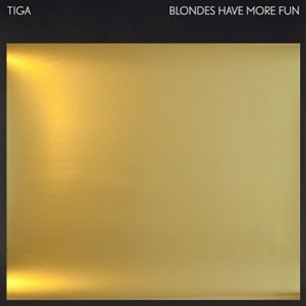 Blondes Have More Fun (Part 1), Tiga