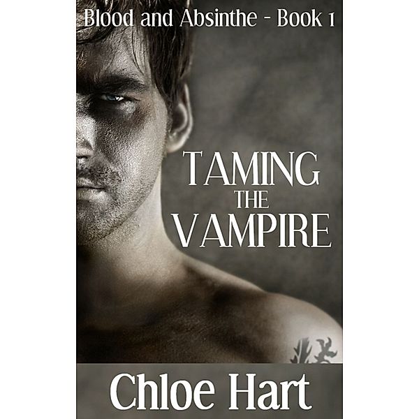 Blood and Absinthe: Taming the Vampire, Chloe Hart