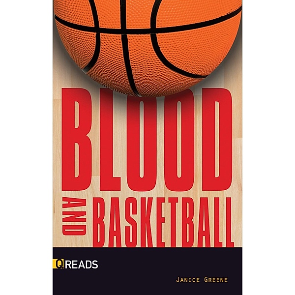 Blood and Basketball / Q Reads, Janice Greene
