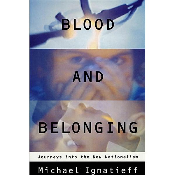 Blood and Belonging, Michael Ignatieff