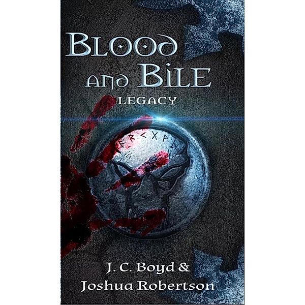 Blood and Bile (Legacy, #1), J. C. Boyd, Joshua Robertson