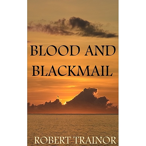 Blood and Blackmail, Robert Trainor
