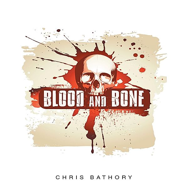 Blood and Bone, Chris Bathory