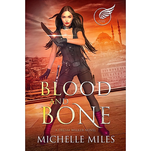 Blood and Bone (Dream Walker, #2) / Dream Walker, Michelle Miles