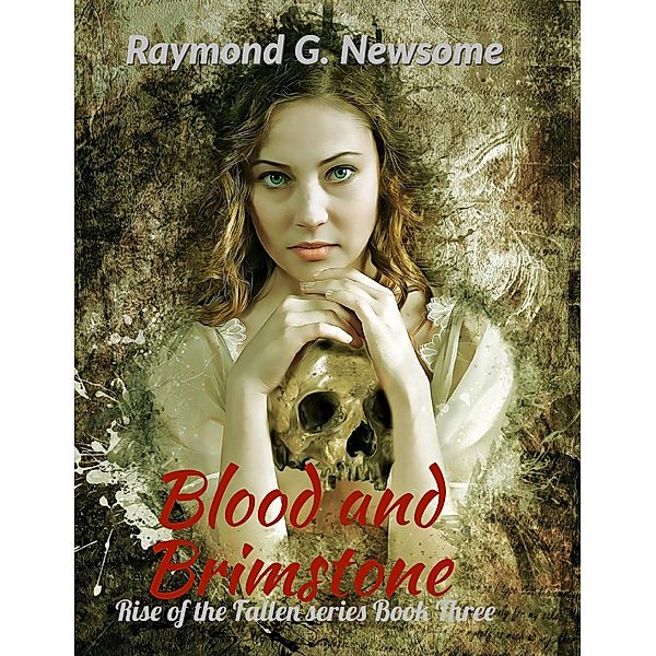 Blood and Brimstone (Rise of the Fallen) / Rise of the Fallen, Raymond G Newsome