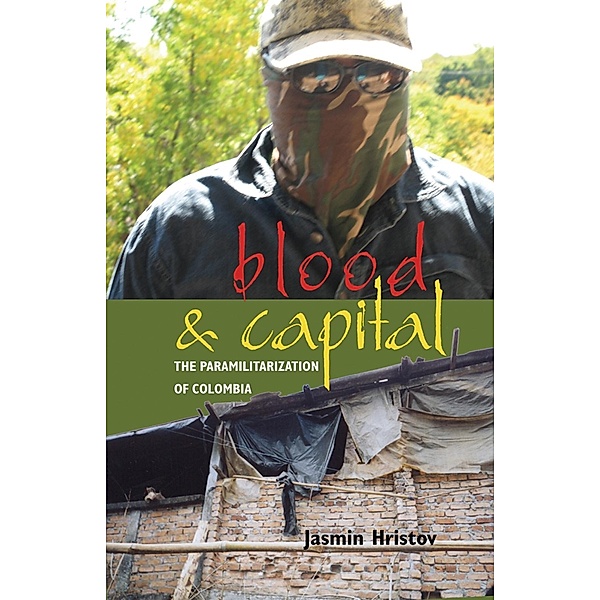 Blood and Capital / Research in International Studies, Latin America Series, Jasmin Hristov