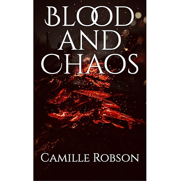 Blood and Chaos, Camille Robson