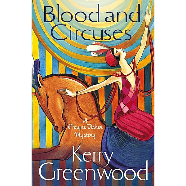 Blood and Circuses / Phryne Fisher Bd.6, Kerry Greenwood