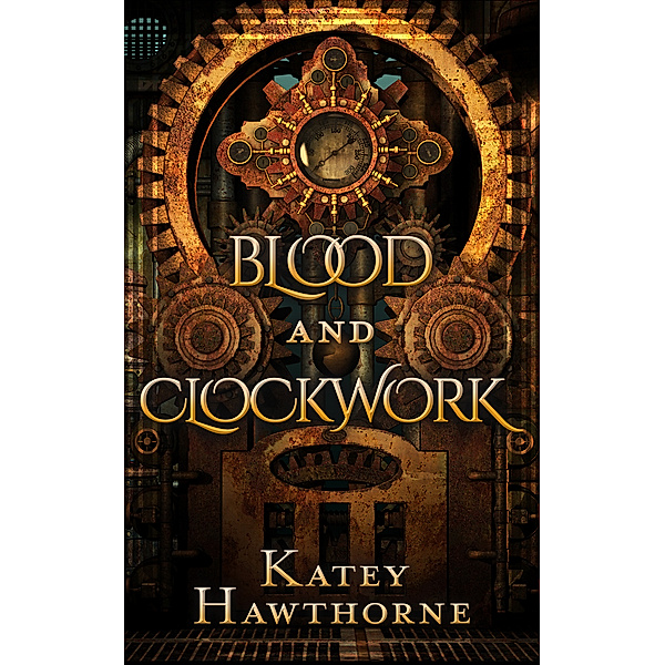 Blood and Clockwork, Katey Hawthorne
