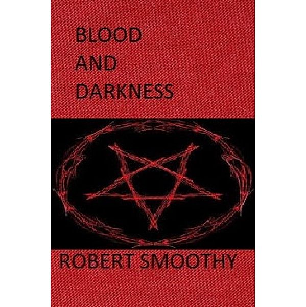 Blood and Darkness, Robert Smoothy