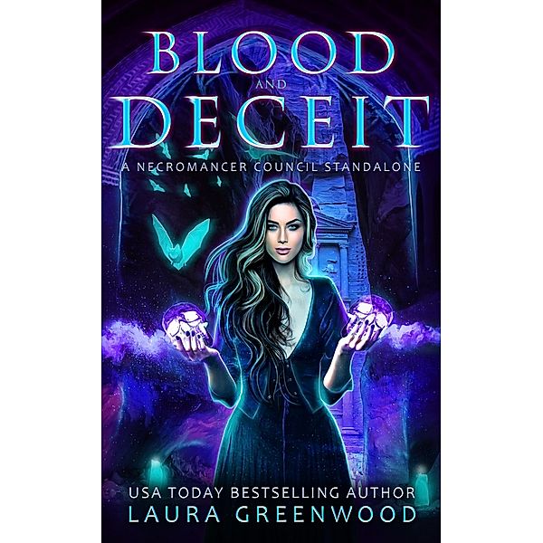 Blood and Deceit (The Necromancer Council, #4) / The Necromancer Council, Laura Greenwood