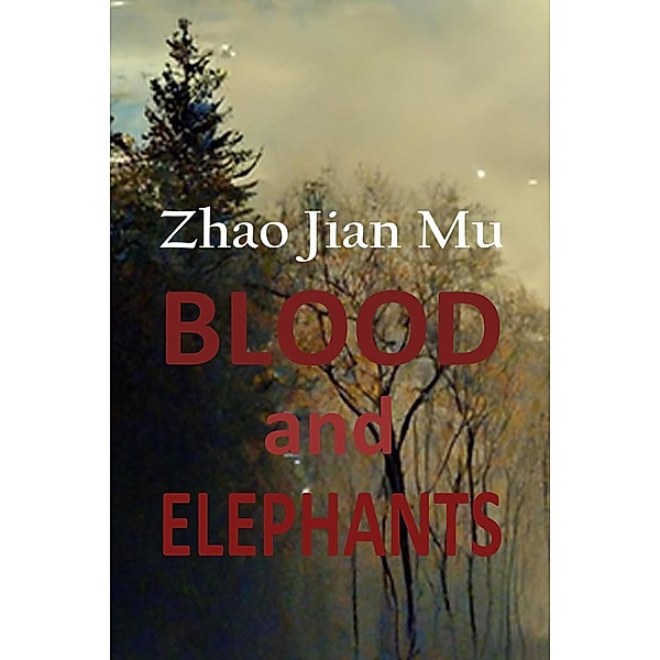 Blood and Elephants (Shattered Soul, #19) / Shattered Soul, Jian Mu Zhao