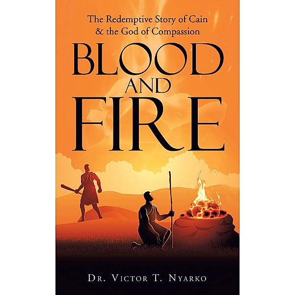 Blood and Fire, Victor T. Nyarko