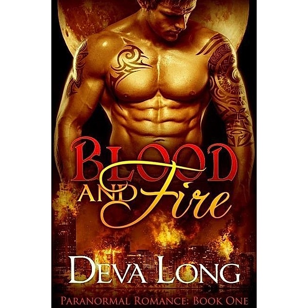 Blood and Fire: Paranormal Romance, Deva Long