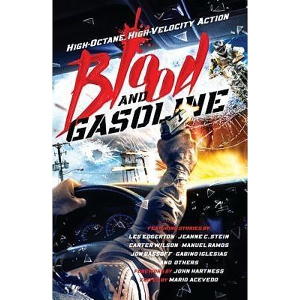 Blood and Gasoline / Hex Publishers LLC, Carter Wilson, Gabino Iglesias
