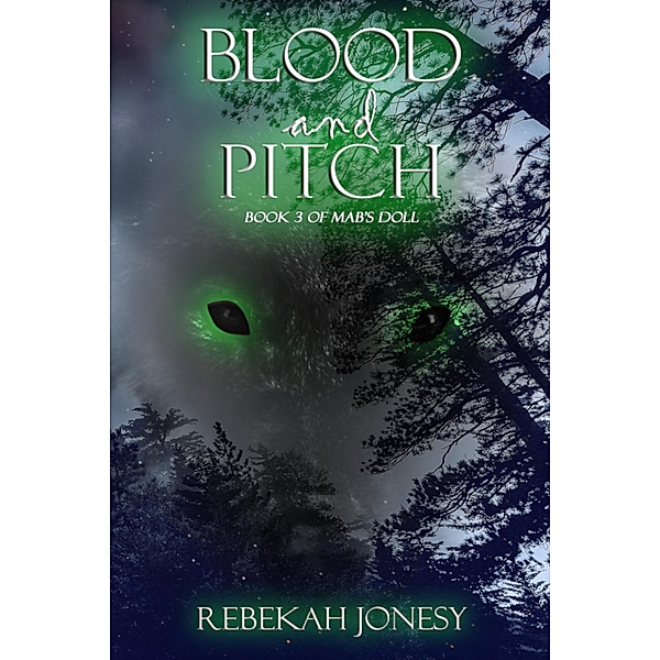 Blood and Pitch (Mab's Doll, #3) / Mab's Doll, Rebekah Jonesy